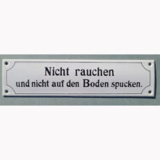 Nicht rauchen und nicht auf den Boden spucken
